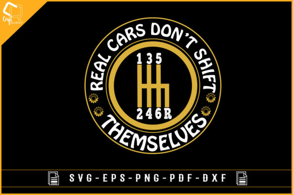 Download Real Cars Don't Shift Themselves Car Svg - Premium Resources